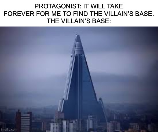 This is in like 99% of movies | PROTAGONIST: IT WILL TAKE FOREVER FOR ME TO FIND THE VILLAIN’S BASE.
THE VILLAIN’S BASE: | image tagged in villain,protagonist,funny memes,imgflip | made w/ Imgflip meme maker