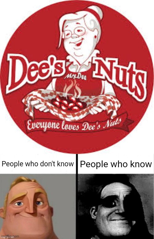 I actually found this brand in a store yesterday but sadly I was not able to take a picture. | People who don't know; People who know | image tagged in people who don't know vs people who know,deez nuts | made w/ Imgflip meme maker