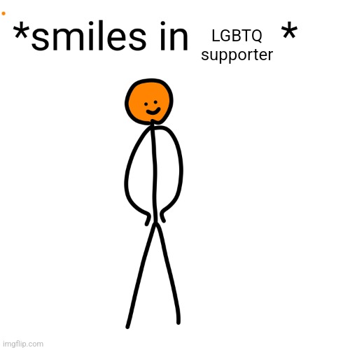 Smiles in X | LGBTQ supporter | image tagged in smiles in x | made w/ Imgflip meme maker