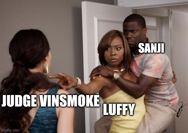 What happened | SANJI; JUDGE VINSMOKE; LUFFY | image tagged in protected kevin hart | made w/ Imgflip meme maker