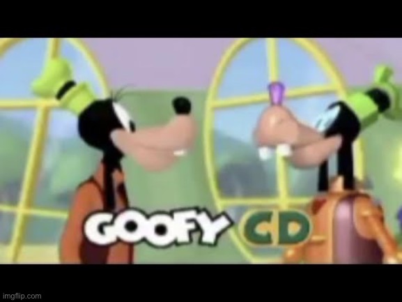 Goofy cd - Imgflip