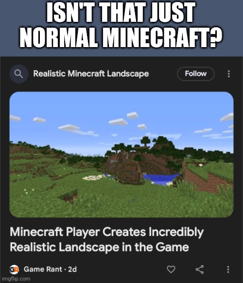Isn't that just normal Minecraft | ISN'T THAT JUST NORMAL MINECRAFT? | made w/ Imgflip meme maker