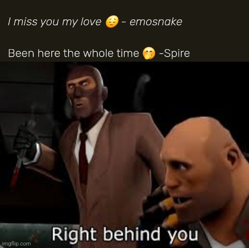 image tagged in tf2 spy right behind you | made w/ Imgflip meme maker
