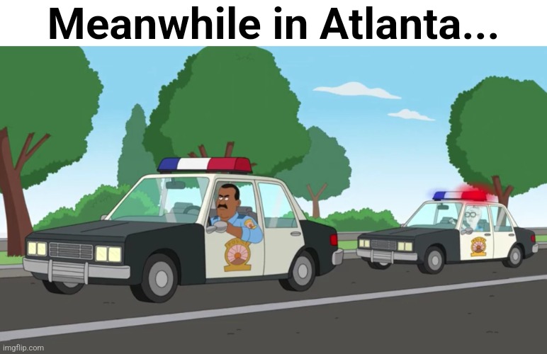 Arresting Developement | Meanwhile in Atlanta... | image tagged in a suspicious-lookin' fella,paradise pd,meanwhile in,atlanta,arrested development | made w/ Imgflip meme maker