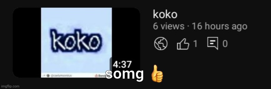 somg 👍 | made w/ Imgflip meme maker