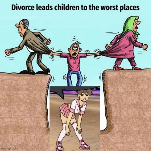 i f**king hate femboy hero. | image tagged in divorce leads children to the worst places | made w/ Imgflip meme maker