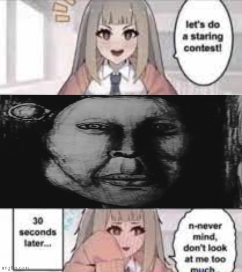 Staring contest 30 seconds | image tagged in staring contest 30 seconds | made w/ Imgflip meme maker