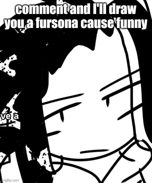 Bro. but its the og image | comment and I'll draw you a fursona cause funny | image tagged in bro but its the og image | made w/ Imgflip meme maker
