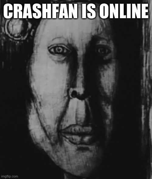 Mr incredible | CRASHFAN IS ONLINE | image tagged in mr incredible | made w/ Imgflip meme maker
