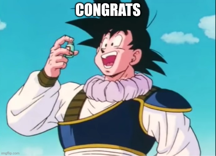 Goku yay | CONGRATS | image tagged in goku yay | made w/ Imgflip meme maker