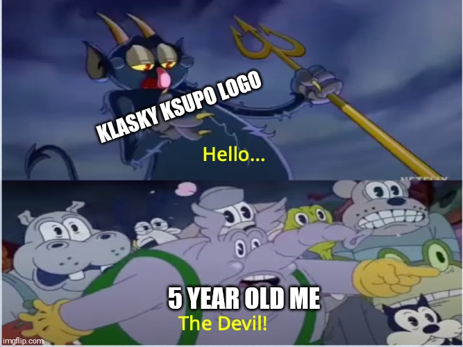 Cuphead Show Devil | KLASKY KSUPO LOGO; 5 YEAR OLD ME | image tagged in cuphead show devil,klasky csupo,scary logos,right in the childhood | made w/ Imgflip meme maker