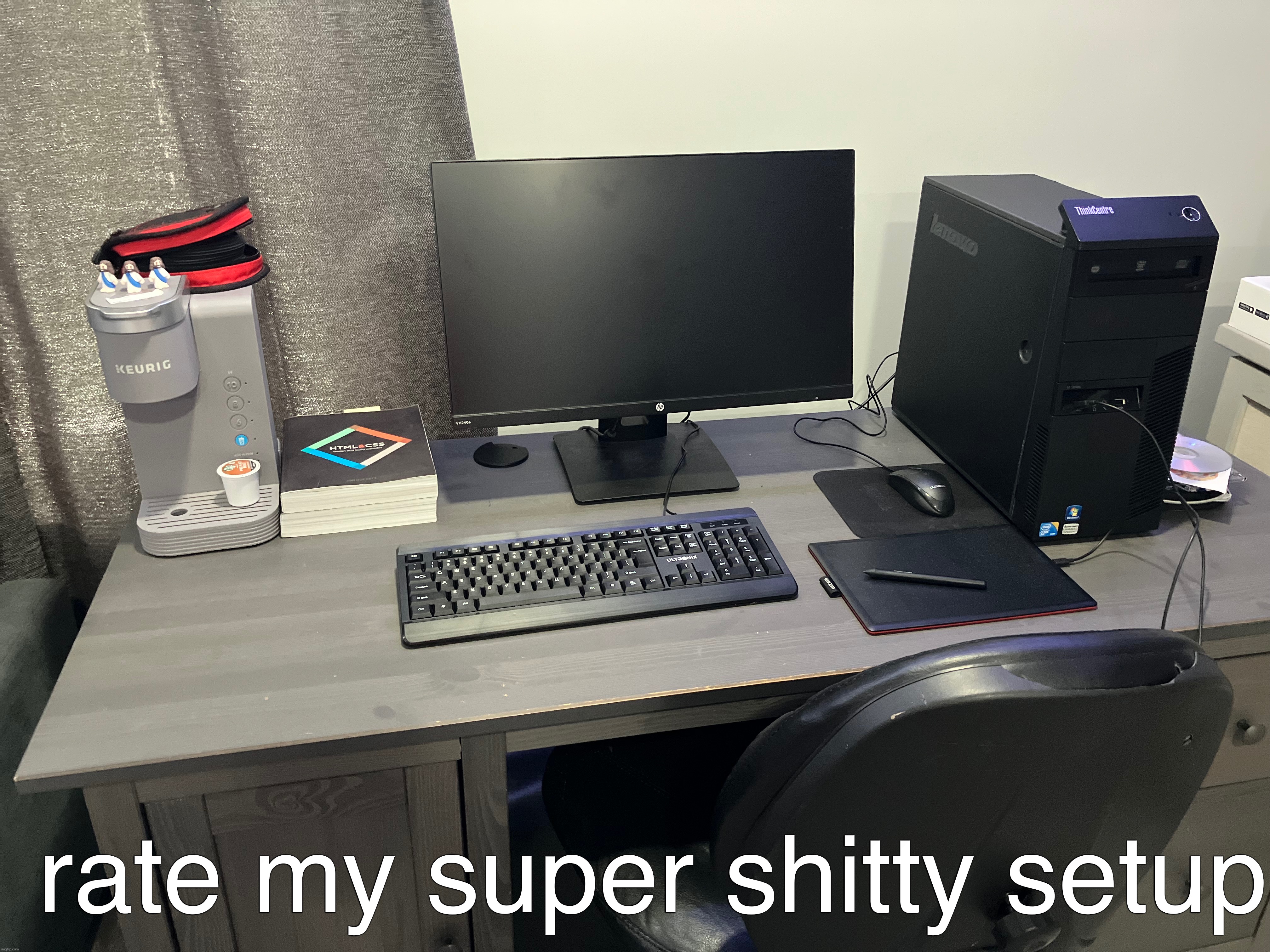 (windows xp is the os btw) | rate my super shitty setup | made w/ Imgflip meme maker