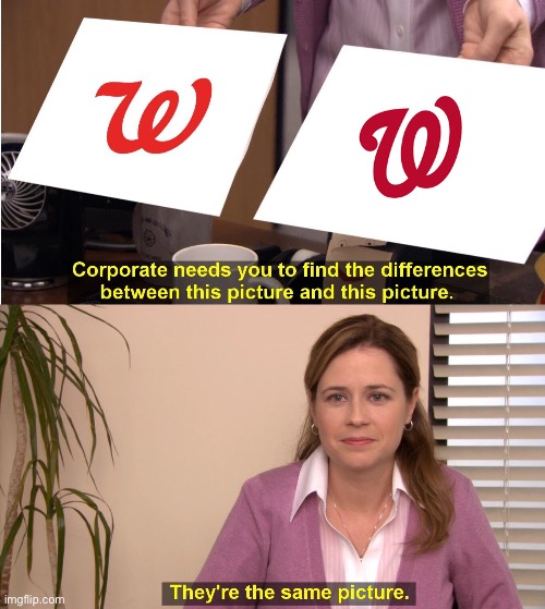 If you can’t tell, it’s the Walgreens and Nationals logos | image tagged in memes,they're the same picture | made w/ Imgflip meme maker