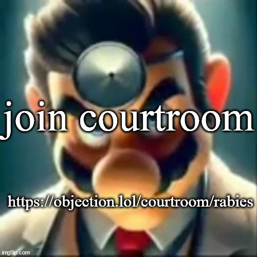 Dr mario ai | join courtroom; https://objection.lol/courtroom/rabies | image tagged in dr mario ai | made w/ Imgflip meme maker