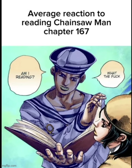 She played with his chainsaw until he maned | image tagged in memes,shitpost,jojo's bizarre adventure,chainsaw man,oh wow are you actually reading these tags | made w/ Imgflip meme maker