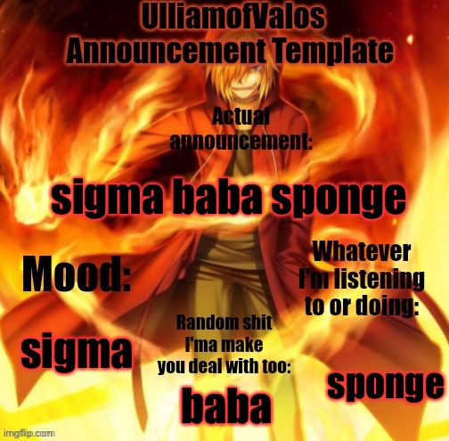 UlliamofValos Announcement Template | sigma baba sponge; sigma; sponge; baba | image tagged in ulliamofvalos announcement template | made w/ Imgflip meme maker