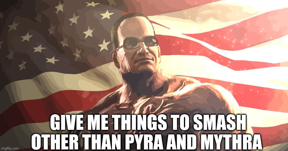 Senator Steven Armstrong | GIVE ME THINGS TO SMASH OTHER THAN PYRA AND MYTHRA | image tagged in senator steven armstrong | made w/ Imgflip meme maker