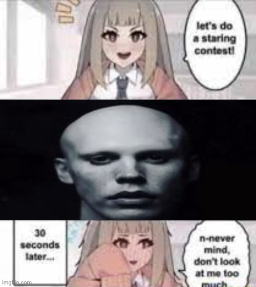 Staring contest 30 seconds | image tagged in staring contest 30 seconds | made w/ Imgflip meme maker