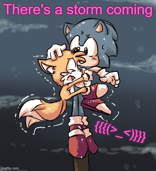 So if I'm not online, assume the battery on both my phone and laptop died. | There's a storm coming; {{{(>_<)}}} | image tagged in i'm afraid of lightning | made w/ Imgflip meme maker