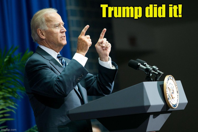 Biden shooting | Trump did it! | image tagged in biden shooting | made w/ Imgflip meme maker