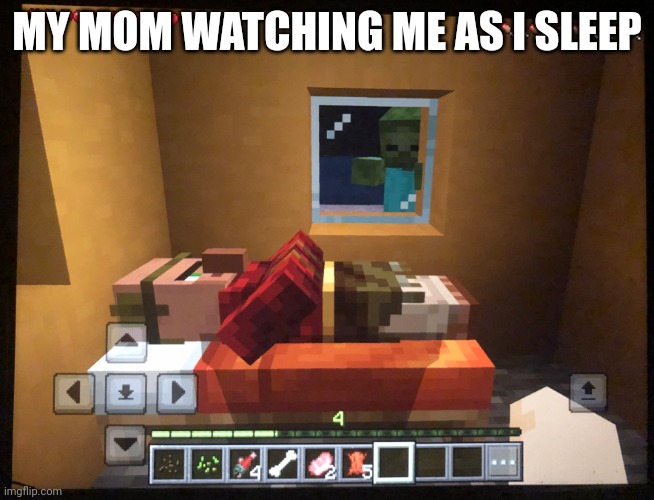 i can’t sleep | MY MOM WATCHING ME AS I SLEEP | image tagged in i can t sleep,minecraft memes | made w/ Imgflip meme maker