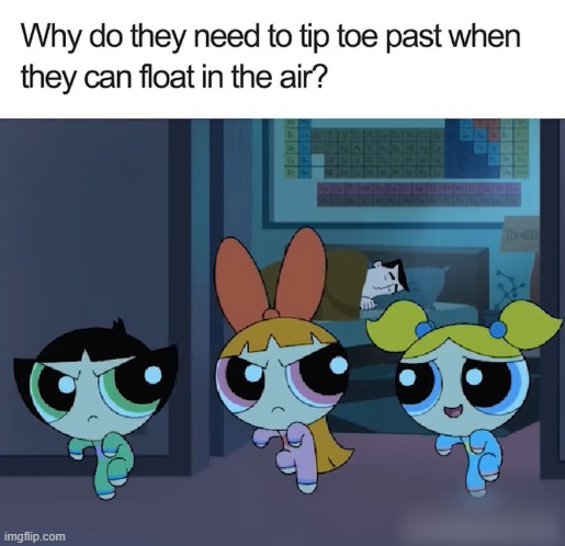 image tagged in the powerpuff girls,tip toe,cartoon network | made w/ Imgflip meme maker