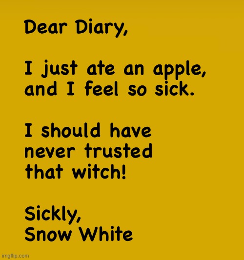 Dear Diary, | image tagged in fashion kartoon,dear diary,snow white,apple,brian einersen | made w/ Imgflip meme maker