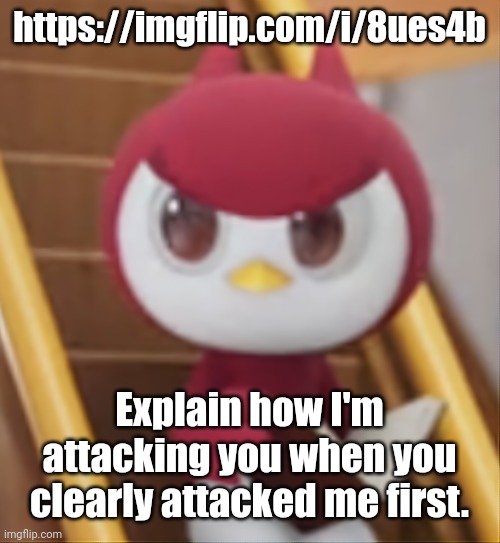 BOOK ❗️ | https://imgflip.com/i/8ues4b; Explain how I'm attacking you when you clearly attacked me first. | image tagged in book | made w/ Imgflip meme maker