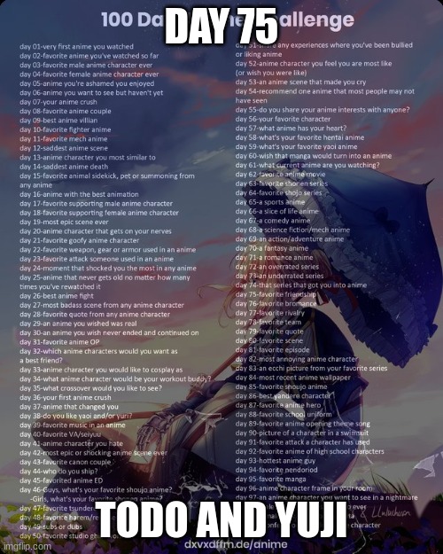 100 day anime challenge | DAY 75; TODO AND YUJI | image tagged in 100 day anime challenge | made w/ Imgflip meme maker