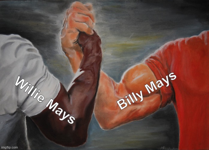 Willie & Billy Mays reunite in heaven handshake meme | Billy Mays; Willie Mays | image tagged in memes,epic handshake,willie mays,billy mays,baseball,rip | made w/ Imgflip meme maker