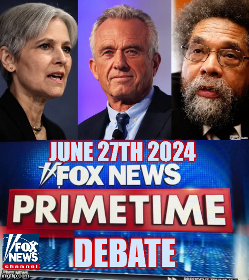 FOX Competing June 27th Debate | image tagged in foxaganda,fox news,2024 presidential debate,maga madness,fox news for fascists,robert kennedy jr cornel west jill stein | made w/ Imgflip meme maker