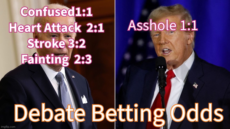 Betting odds debate | image tagged in the debate betting odds,memes,gifs,funny | made w/ Imgflip meme maker