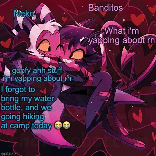 But hey, If I man can survive 40 days in desert without, I can survive in Panama without water for a few hours | I forgot to bring my water bottle, and we going hiking at camp today 😭😭 | image tagged in neko and banditos shared temp | made w/ Imgflip meme maker