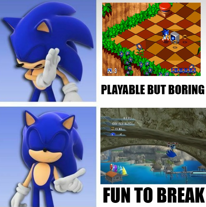 Sometimes a game can be so bad it's good | PLAYABLE BUT BORING; FUN TO BREAK | image tagged in sonic hotline bling | made w/ Imgflip meme maker