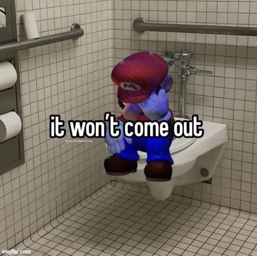 Constipated Mario. | image tagged in constipated mario | made w/ Imgflip meme maker