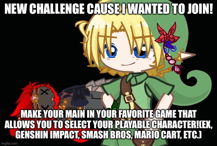 As you can see, my main is Young Link. At least for now | NEW CHALLENGE CAUSE I WANTED TO JOIN! MAKE YOUR MAIN IN YOUR FAVORITE GAME THAT ALLOWS YOU TO SELECT YOUR PLAYABLE CHARACTER!(EX, GENSHIN IMPACT, SMASH BROS, MARIO CART, ETC.) | made w/ Imgflip meme maker