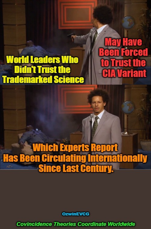 Covincidence Theories Coordinate Worldwide | image tagged in covid variants,cia,covid vaccine,assassinations,big pharma,brave coof world | made w/ Imgflip meme maker