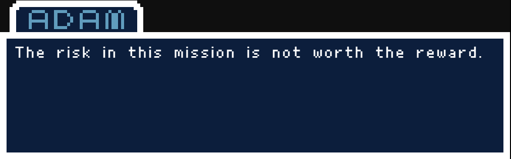 ADAM the risk in this mission is not worth the reward Blank Meme Template
