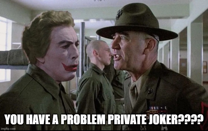 Private Joker | YOU HAVE A PROBLEM PRIVATE JOKER???? | image tagged in joker | made w/ Imgflip meme maker