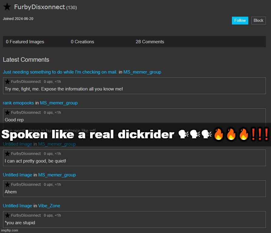Spoken like a real dickrider 🗣🗣🗣🔥🔥🔥❗❗❗ | made w/ Imgflip meme maker