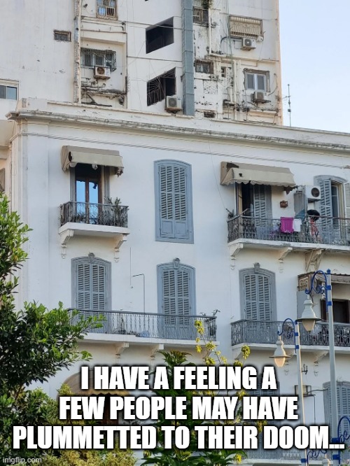 That Door Though | I HAVE A FEELING A FEW PEOPLE MAY HAVE PLUMMETTED TO THEIR DOOM... | image tagged in you had one job | made w/ Imgflip meme maker