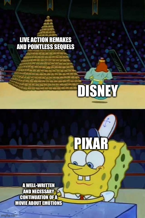 Inside Out 2 slaps! | LIVE ACTION REMAKES AND POINTLESS SEQUELS; DISNEY; PIXAR; A WELL-WRITTEN AND NECESSARY CONTINUATION OF A MOVIE ABOUT EMOTIONS | image tagged in king neptune vs spongebob,inside out 2,inside out,pixar,disney,movies | made w/ Imgflip meme maker