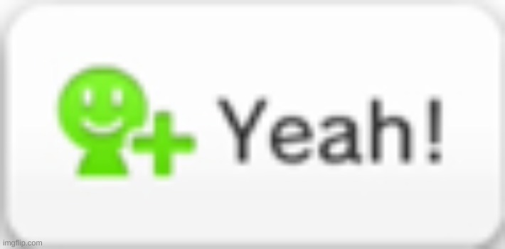 miiverse yeah button | image tagged in miiverse yeah button | made w/ Imgflip meme maker