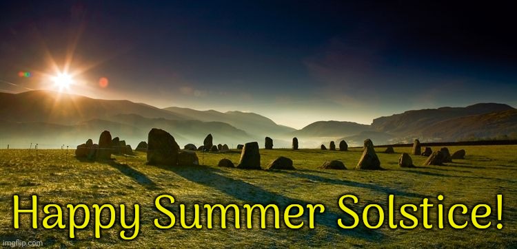 I timed this meme to the minute. ;) | Happy Summer Solstice! | image tagged in summer solstice,holiday,pagan,heathen,seasons | made w/ Imgflip meme maker