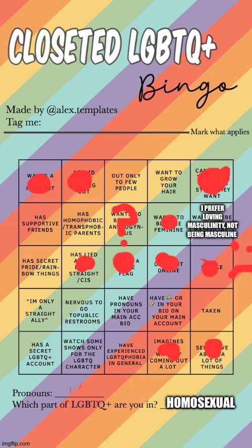 I did another bingo with different things (sorry for doing two in one short period) | I PREFER LOVING MASCULINITY, NOT BEING MASCULINE; HOMOSEXUAL | image tagged in closeted lgbtq bingo | made w/ Imgflip meme maker