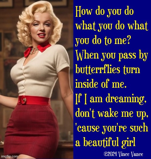 You're Such a Beautiful Girl | image tagged in vince vance,marilyn monroe,beautiful girl,cartoons,song lyrics,comics | made w/ Imgflip meme maker