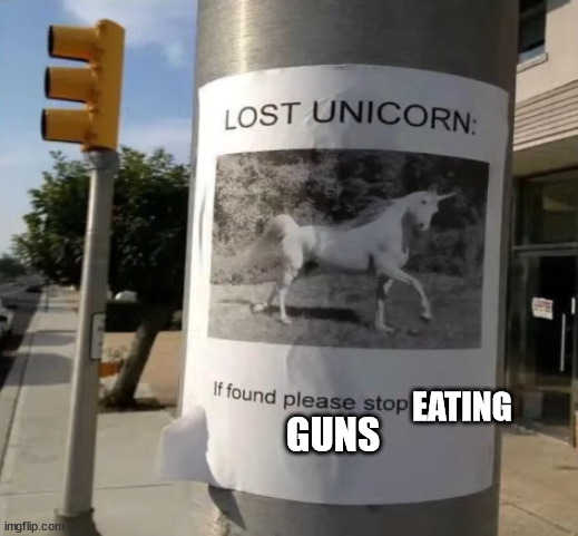 please stop eating guns | EATING; GUNS | image tagged in funny memes,memes,don't do drugs,drugs are bad | made w/ Imgflip meme maker