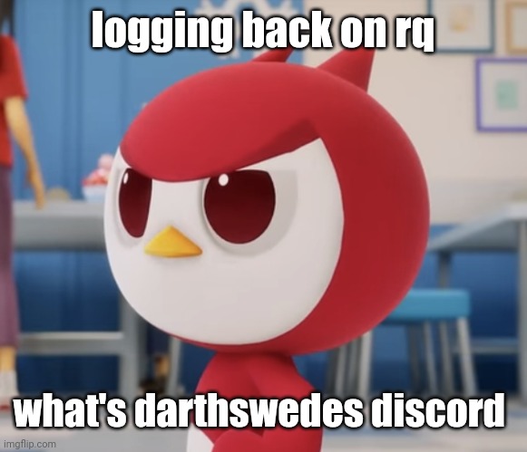 flugburgr | logging back on rq; what's darthswedes discord | image tagged in flugburgr | made w/ Imgflip meme maker