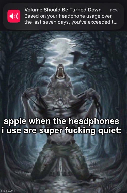 womp | apple when the headphones i use are super fucking quiet: | image tagged in alpha wolf | made w/ Imgflip meme maker