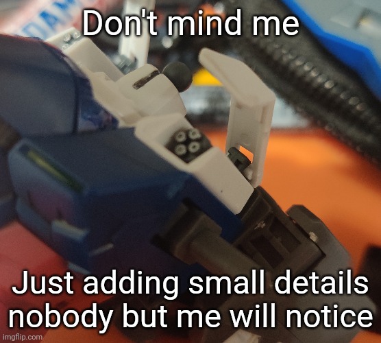 Don't mind me; Just adding small details nobody but me will notice | made w/ Imgflip meme maker